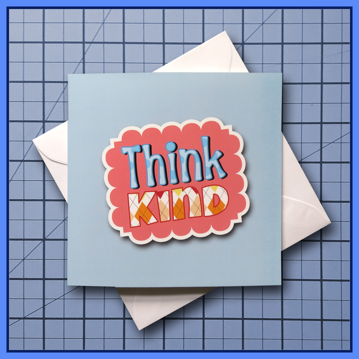 Think Kind - blank Greeting Card, note card