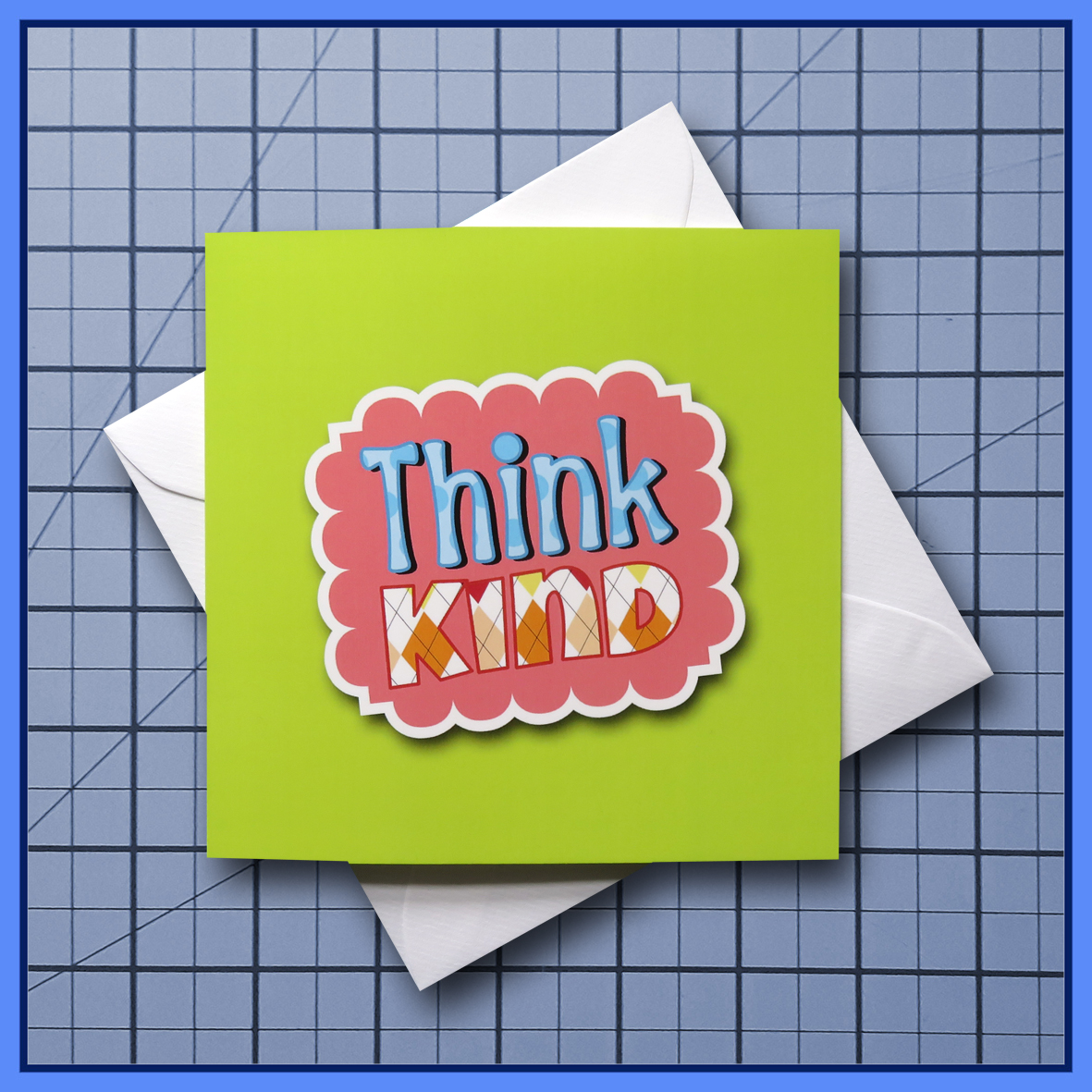 Think Kind - blank Greeting Card, note card